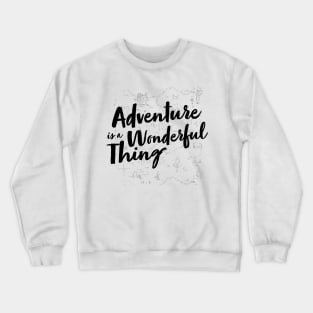 Adventure is a Wonderful Thing Crewneck Sweatshirt